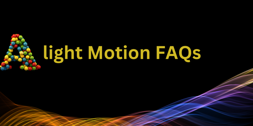 alight motion FAQs