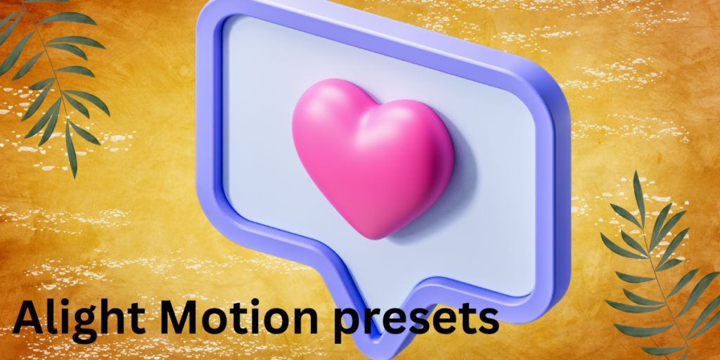 Alight Motion presets: 