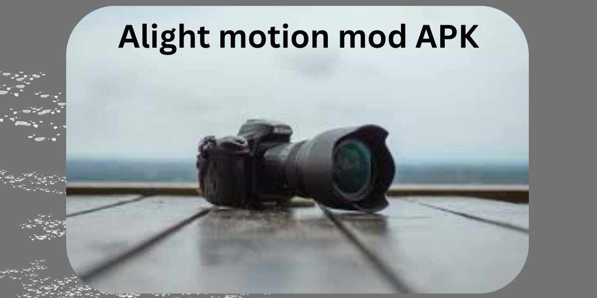 Alight motion mod APK