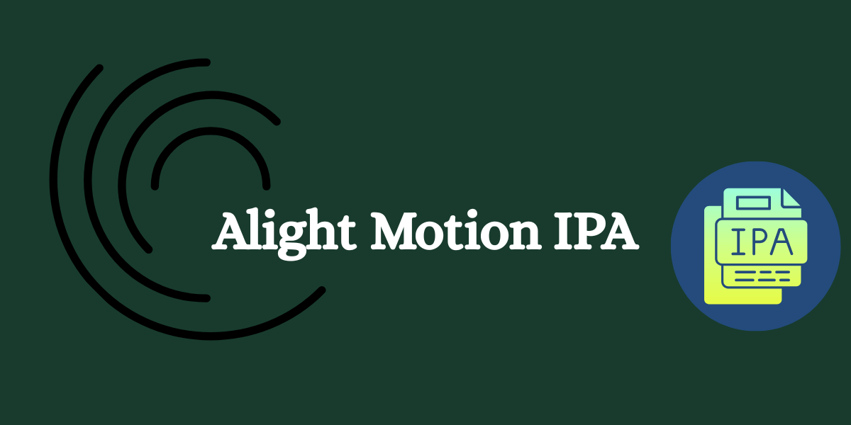 Alight motion IPA